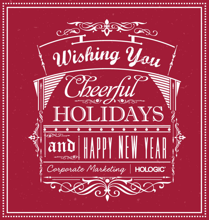 Wishing You Cheerful Holidays and Happy New Year - Corporate Marketing, Hologic