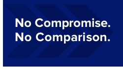 No Compromise. No Comparison.