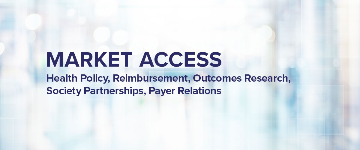 Market Access Health Policy Reimbursement Outcomes Research Society Partnerships Payer Relations